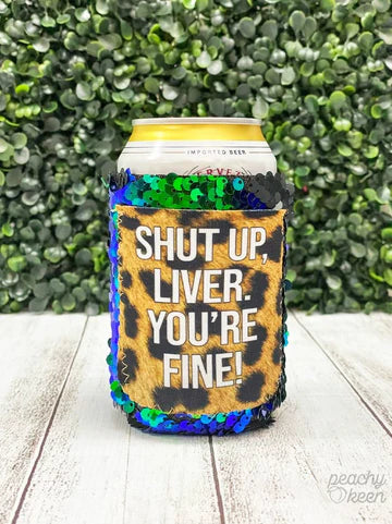 Grace + Emma Shut up, Liver. You're Fine Sequin Shifting Can Cooler 81099