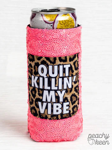 Grace + Emma Quit Killin' My Vibe Sequin Slim Can Cooler 81090-SLM