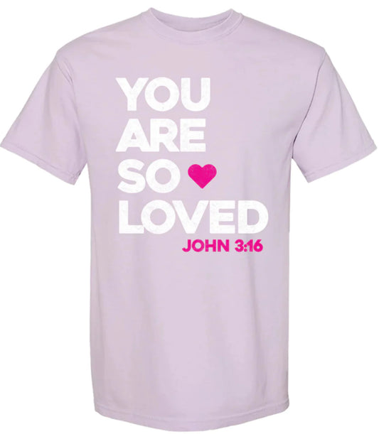 Southern Fried Cotton Orchid You Are So Loved T-shirt